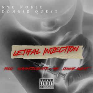 LETHAL INJECTION (feat. DONNIE QUEST & NYE NOBLE)