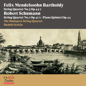 Felix Mendelssohn Bartholdy: String Quartet No.3 - Robert Schumann: String Quartet No. 1, Piano Quintet