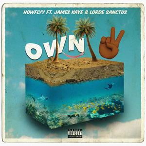 Own 2(feat. James Kaye & Lorde Sanctus) (Explicit)