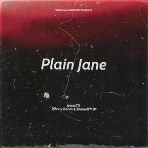 Plain Jane(feat. J$hnny Bands & ShmuelTMD) (Explicit)