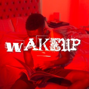 Wake-up (No Hook Freestyle) [Explicit]