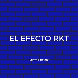 El Efecto Rkt (Explicit)