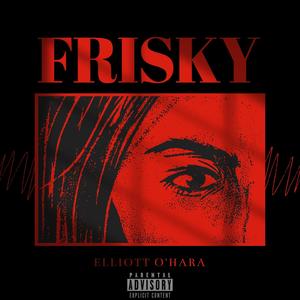 Frisky (Explicit)