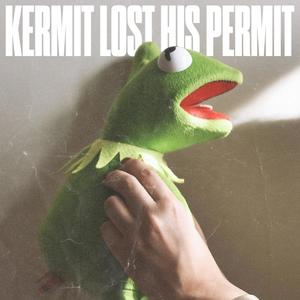 Kermit Lost His Permit (feat. Jorvo)