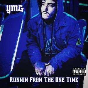 Runnin From The One Time (Explicit)