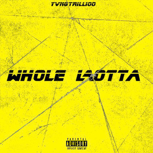 Whole lotta (Explicit)