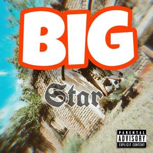 Big Star Freestyle (Explicit)