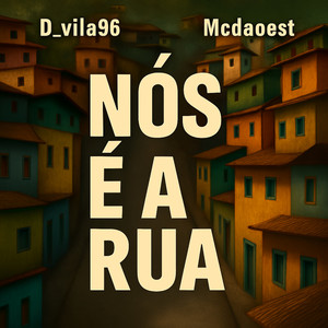 Nos e a Rua