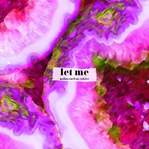 Let Me (feat. rrkive & Macaques)