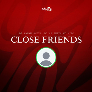 CLOSE FRIENDS (Explicit)