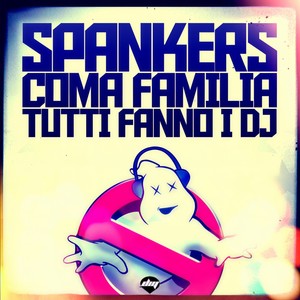 Tutti fanno i DJ (Spankers Vs Coma Familia|Paolo ortelli vs degree extended)
