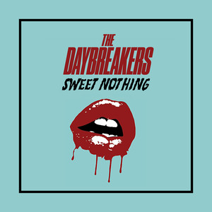The Daybreakers - Sweet Nothing