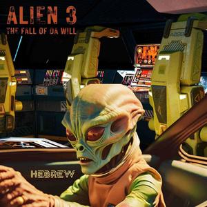 Alien 3: The Fall of da Will (Explicit)