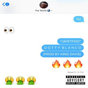 Ukwtfgo (U KNO WTF Goin' ON) [Explicit]