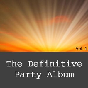 The Definitive Party Album, Vol. 1