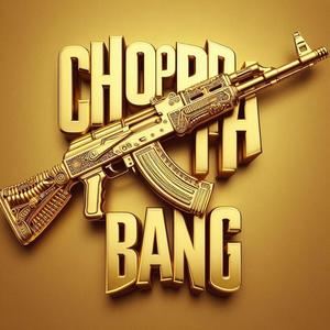 Choppa bang (feat. RioDaYoungin) (Explicit)