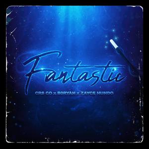 Fantastic (feat. B0ryan) (Explicit)