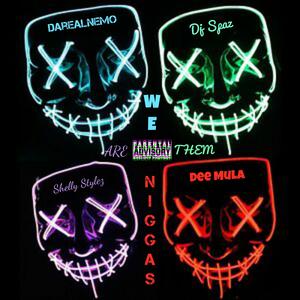 We Are Them Niggas (feat. Darealnemo, Shelly Stylez & Dee Mula) (Explicit)