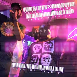 TEAR DA CLUB UP (feat. 36 Mafia & Dkeezy) (Explicit)