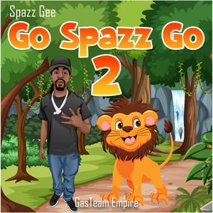 Go Spazz Go 2 (Explicit)