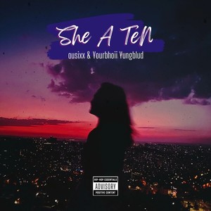 She a Ten (Explicit)