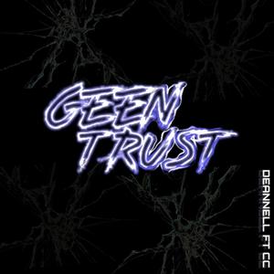 Geen Trust (feat. Deannell & Cc) [Explicit]