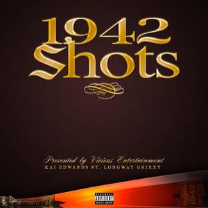 1942 Shots(feat. Longway Grixxy) (Explicit)