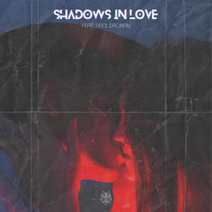 Shadows in Love (feat. Alex Dronan)