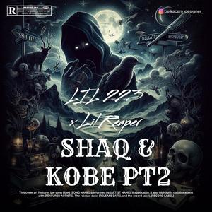 Shaq and Kobe 2 (feat. Lil Reaper) (Explicit)