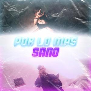 Por Lo Mas Sano (feat. Kid Lucilfer) [Explicit]