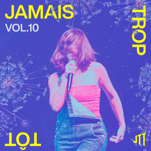 Jamais Trop Tôt, Vol. 10