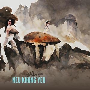 NEU KHONG YEU