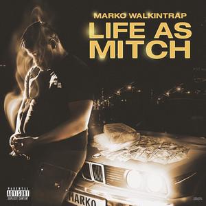 Life As Mitch (Explicit)