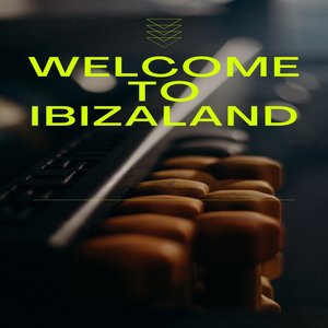 Welcome to ibizaland