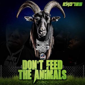 Don't Feed The Animals (Explicit)