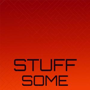 Stuff Some