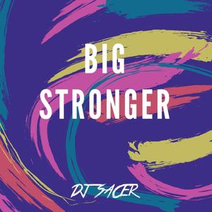 Big Stronger