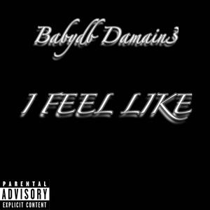 I Feel Like (Explicit)