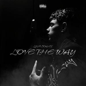 Love the Way (feat. Kid Kace) [Explicit]