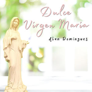 Dulce Virgen María