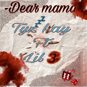 Dear mama (feat. Lil 3) [Explicit]