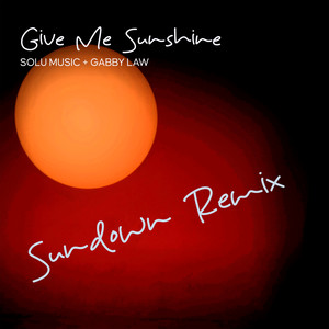 Give Me Sunshine (HAU Sundown Remix|Explicit)