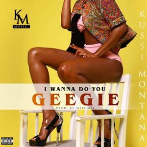 I Wanna Do You Geegie (Explicit)