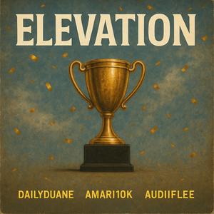 Elevation (feat. Amari10k & AudiiFlee) (Explicit)