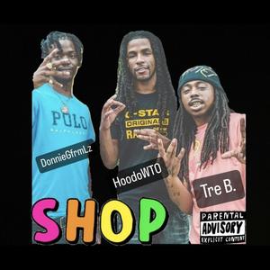 Shop (feat. HoodoWTO & DonnieGfrmLz) [Explicit]