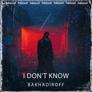 I Don't Know