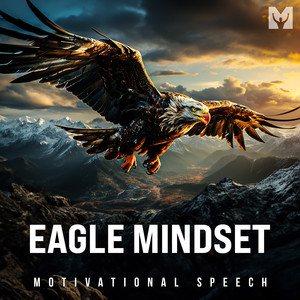 Eagle Mindset (Motivational Speech)