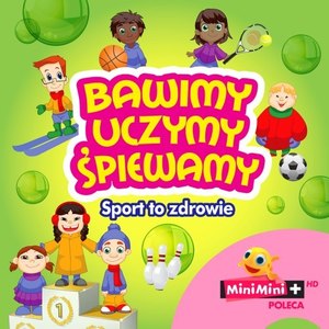 Bawimy, Uczymy, Śpiewamy - Sport To Zdrowie