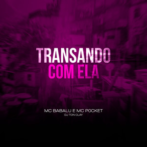 Transando Com Ela (Explicit)