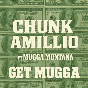 Chunk amillio - Get Mugga (feat. Mugga Montana) (Explicit)